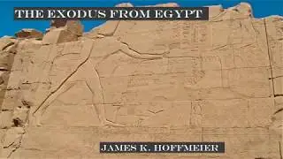 The Exodus from Egypt, a Lecture with Dr  James Hoffmeier