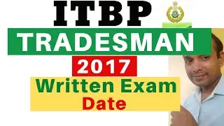 ITBP Constable 2017 Written Exam Date | ITBP Tradesman Written Exam Date | ITBP Constable 2017