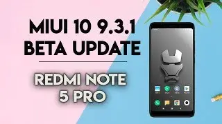 MIUI 10 9.3.1 Global Beta UPDATE | Redmi Note 5 Pro