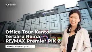 OFFICE TOUR REINA TAN: RE/MAX PREMIER PIK 2