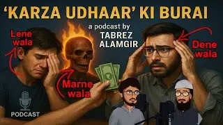 Karza Udhar Loan Debt ke bade Nuksan aur Gunah | Logo ka rawaiya Animated Podcast by Tabrez Alamgir
