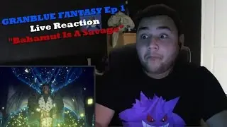 GRANBLUE FANTASY: The Animation Episode 1 Live Reaction 