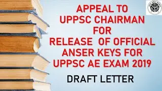 Appeal to UPPSC AE Chairman for Release of UPPSC AE 2019 Official Answer Keys|Draft Letter
