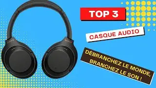 Le Top 3: casques audio, le guide ultime pour une exp&eacute;rience sonore in&eacute;gal&eacute;e !