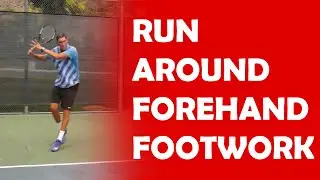 Run Around Forehand Footwork | RUN AROUND FOREHAND