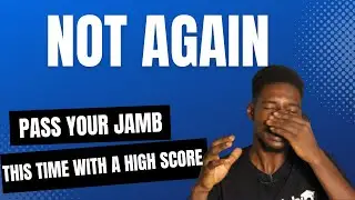 4 Reasons Why You Will Fail the JAMB Exam in 2026
