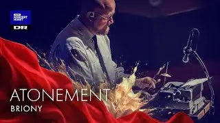 Atonement - Briony // Danish National Symphony Orchestra & Danish National Concert Choir