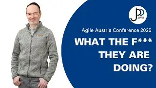 What the f***  they are doing -  Wolfgang Richter -  Agile Austria Conference 2025