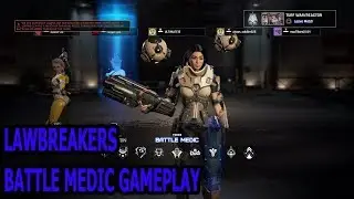 BATTLE MEDIC GAMEPLAY LAWBREAKERS GAMEPLAY