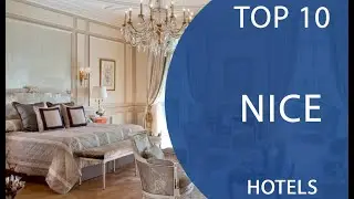 Top 10 Best Hotels to Visit in Nice | France - English