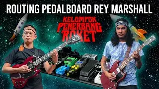ROUTING PEDALBOARD REY MARSHALL KELOMPOK PENERBANG ROKET | BOXXCASE & BXJR