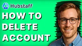How to Delete Hubstaff Account [2026 Full Guide]