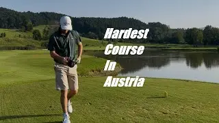 Breaking 80 at the HARDEST COURSE in Austria??