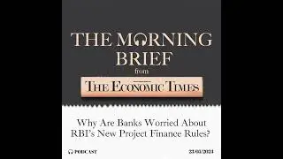 Why Are Banks Worried About RBI&rsquo;s New Project Finance Rules?