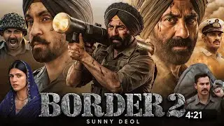 BORDER 2 (India vs Pakistan) Full Movie | Sunny Deol | Akshay Kumar | Varun Dhawan | New Movie 2025