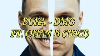 Buka - DMG ft. Ohan B (Text)