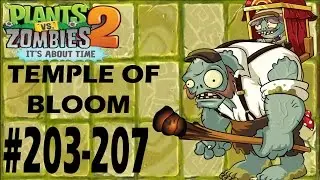 PLANTS VS ZOMBIES 2-TEMPLE OF BLOOM ENDLESS LEVELS {203-207} WALKTHROUGH