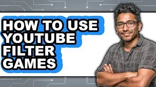 How to Use Youtube Filter Games (easy Method)