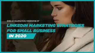 LinkedIn Marketing Strategies for Small Business in 2020