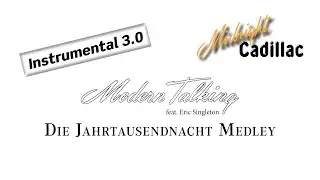 MODERN TALKING feat. ERIC SINGLETON Die Jahrtausendnacht Medley (Instrumental 3.0)