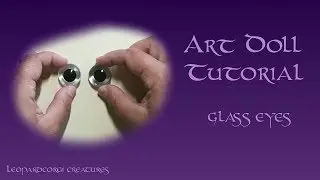 Creature Doll Tutorial - Glass Eyes