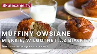 Mięciutkie i wilgotne MUFFINY owsiane z bananem, czekoladą (i dodatkowym białkiem) :: Skutecznie.Tv