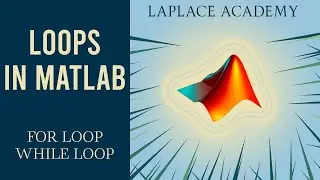 Loops in MATLAB - for loop and while loop | Beginner's Guide to MATLAB