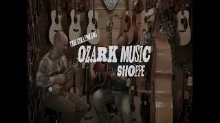 The Ozark Music Shoppe Ep4 Feat: The Chapmans & Liz Carney