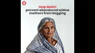 Winnie Singh of Maitri is on a mission to save hundreds of abandoned, elderly widows from begging