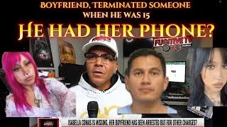 Isabella Comas, is Missing. Her BF found her phone and was Driving her car  He has a violent past
