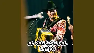 El regreso del chapo