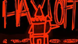 HAYLOFT 2 | A Crastle Third Life Animatic
