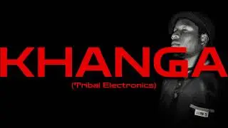 Khanga (Tribal Electronics) [Afro Fusion Records]