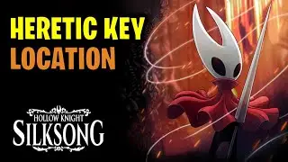 Heretic Key Location | Hollow Knight Silksong