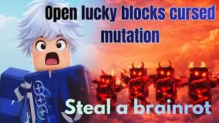 OPEN Lucky blocks new cursed mutation in steal a brainrot