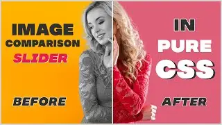 Image comparison slider in Pure CSS | No JavaScript