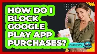 How Do I Block Google Play App Purchases?