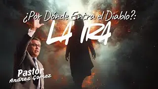 Por Donde se Mete el Diable - Pastor Andres Gomez Parte 5 (Predicación Bautista, Fundamental)