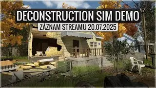 Deconstruction Simulator [DEMO] Z&aacute;znam streamu 20.7.2025