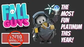 Fall Guys PLATINUM TROPHY  Is Stupidly Fun!