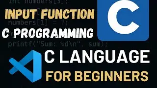 Input Function in C Explained with Example | C Programming Tutorial 6