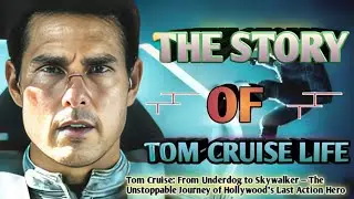 Tom Cruise: From Underdog to Skywalker &mdash; The Unstoppable Journey of Hollywood&rsquo;s Last Action Hero
