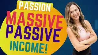 Passion - Massive Passive income!