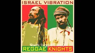 BLAZING WEED ALL DAY   Israel Vibration 2011 Reggae Knights FULL ALBUM