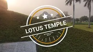 Lotus Temple, Delhi ,India