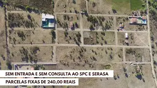 TERRENOS 10x20 SEM ENTRADA E SEM CONSULTA AO SPC E SERASA COM PARCELAS DE 240 REAIS [ATUALIZADO]