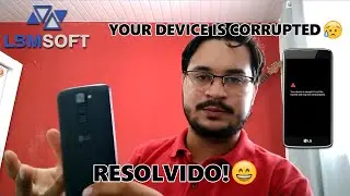Como resolver o erro: Your Device Is Corrupted LG K8 K350DS - Também funciona em outros aparelhos LG
