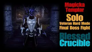 Magicka Templar - Solo Final Boss Fight Veteran Hard Mode Blessed Crucible