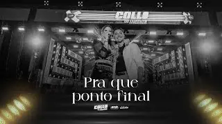 COLLO DE MENINA - Pra Que Ponto Final  (DVD - EP 2. #AoVivoEmUiraúnaPB)