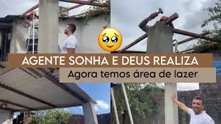 AGENTE SONHA E DEUS REALIZA || AGORA TEMOS A ÁREA DE LAZER #kamilagoes 